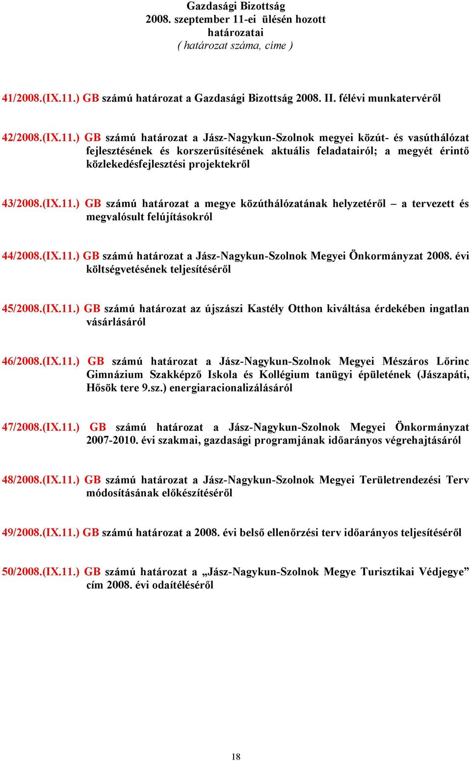 ) GB számú határozat a Gazdasági Bizottság 2008. II. félévi munkatervéről 42/2008.(IX.11.