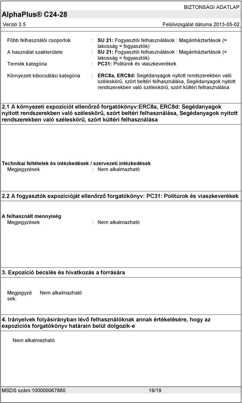 Segédanyagok nyitott rendszerekben való széleskörű, szórt kültéri felhasználása 2.