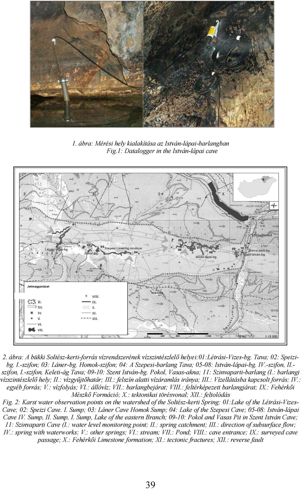 Pokol, Vasas-akna; 11: Szinvaparti-barlang (I.: barlangi vízszintészlelő hely; II.: vízgyűjtőhatár; III.: felszín alatti vízáramlás iránya; III.: Vízellátásba kapcsolt forrás; IV.: egyéb forrás; V.