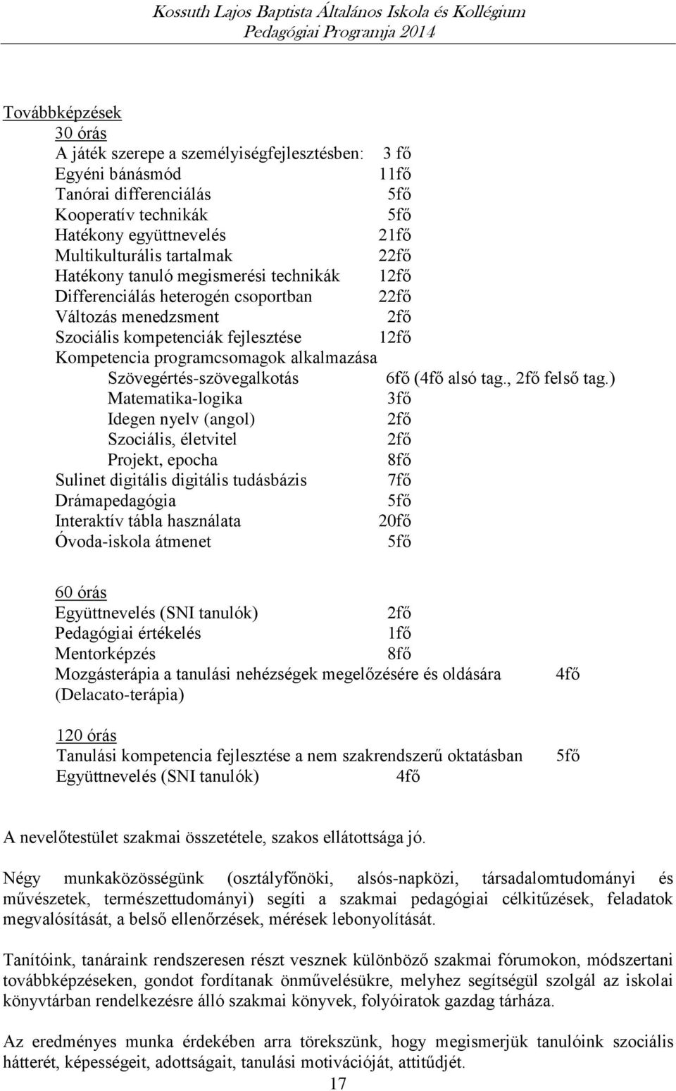 Szövegértés-szövegalkotás 6fő (4fő alsó tag., 2fő felső tag.