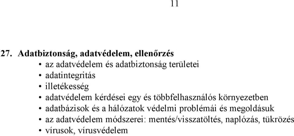 többfelhasználós környezetben adatbázisok és a hálózatok védelmi problémái és