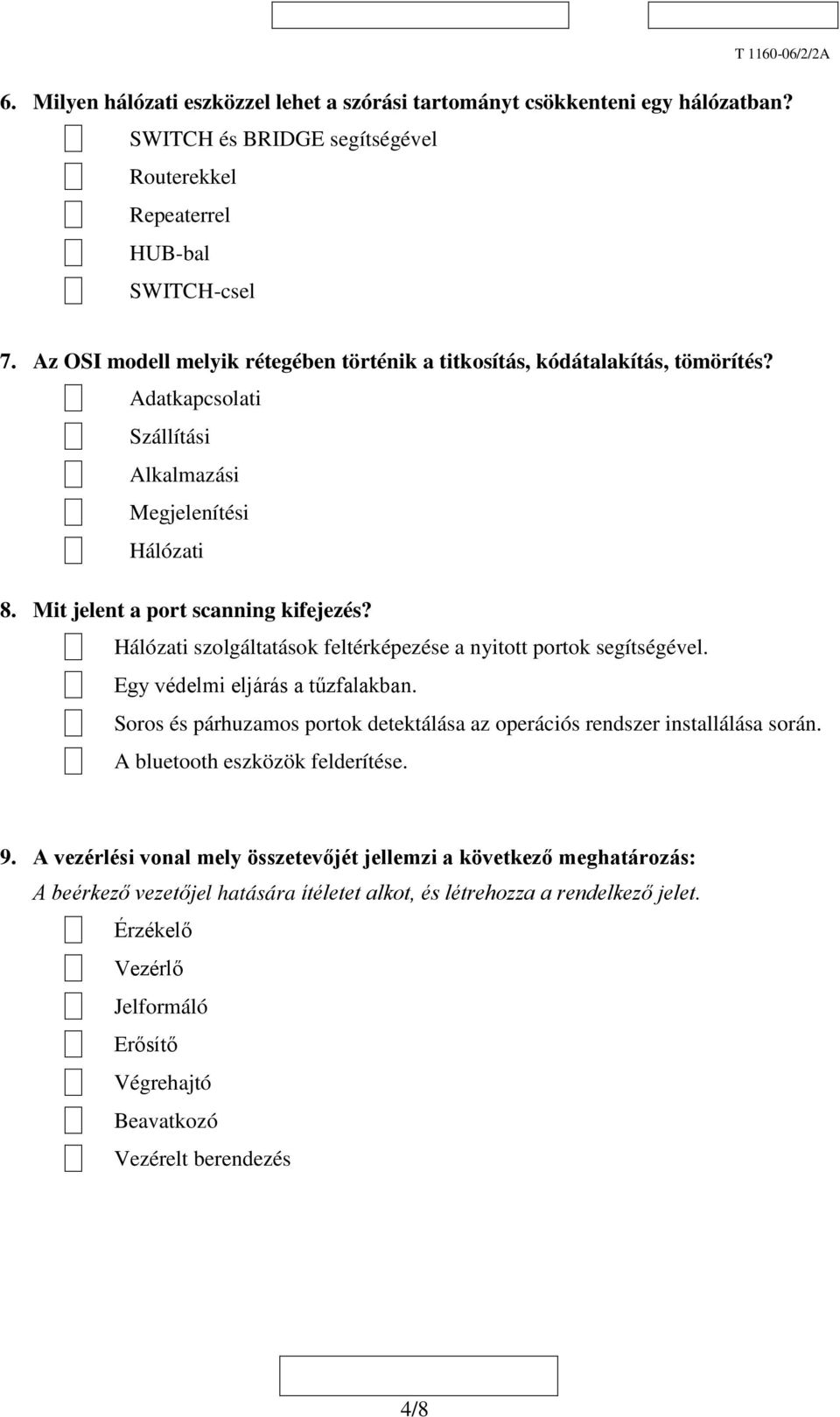 Hálózati szolgáltatások feltérképezése a nyitott portok segítségével. Egy védelmi eljárás a tűzfalakban. Soros és párhuzamos portok detektálása az operációs rendszer installálása során.