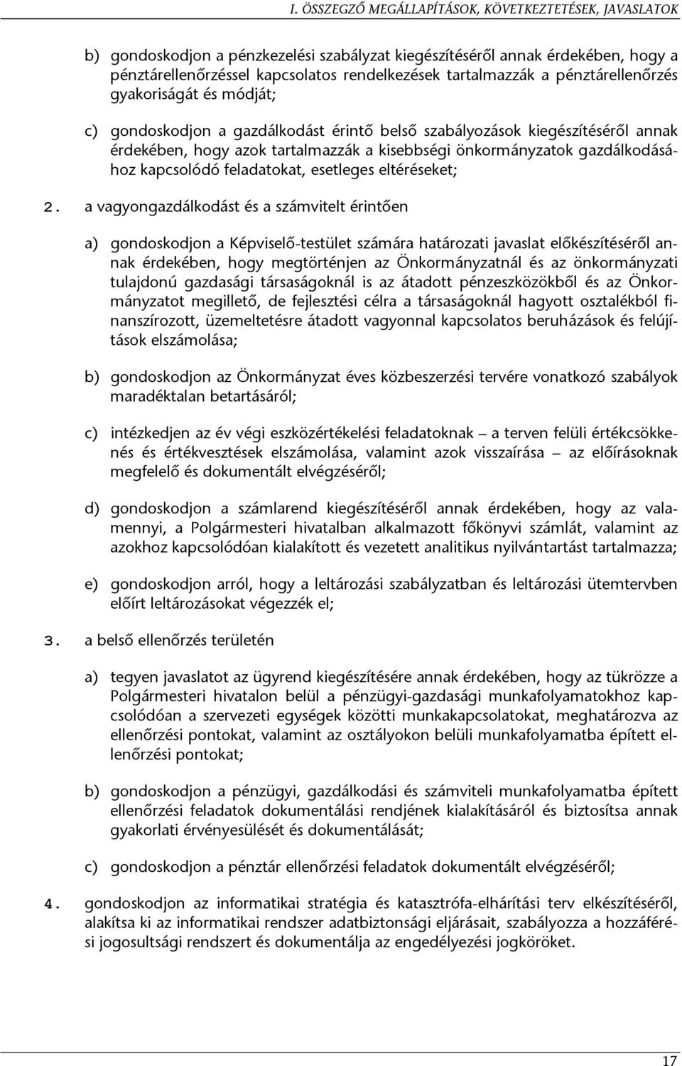 gazdálkodásához kapcsolódó feladatokat, esetleges eltéréseket; 2.