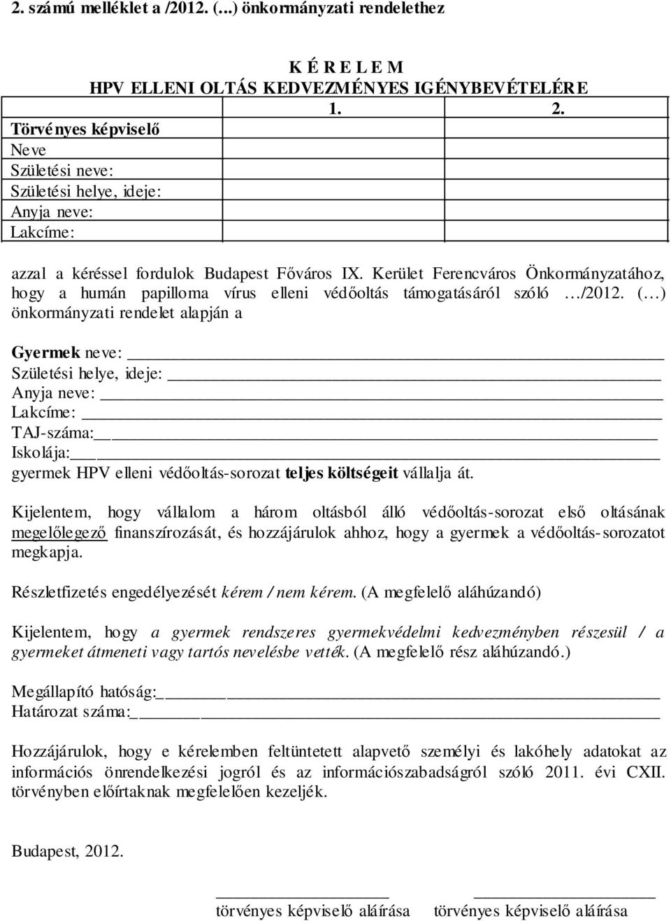 Kerület Ferencváros Önkormányzatához, hogy a humán papilloma vírus elleni védőoltás támogatásáról szóló /2012.