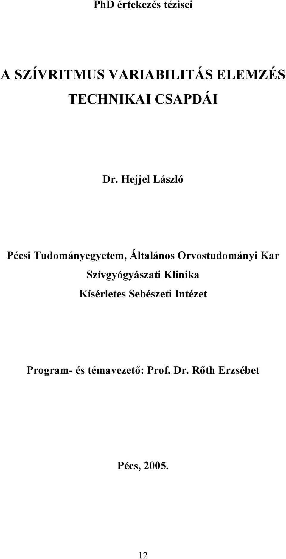 Hejjel László Pécsi Tudományegyetem, Általános Orvostudományi
