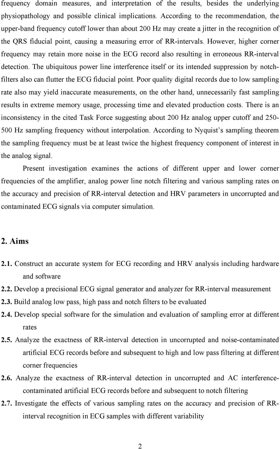 However, higher corner frequency may retain more noise in the ECG record also resulting in erroneous RR-interval detection.