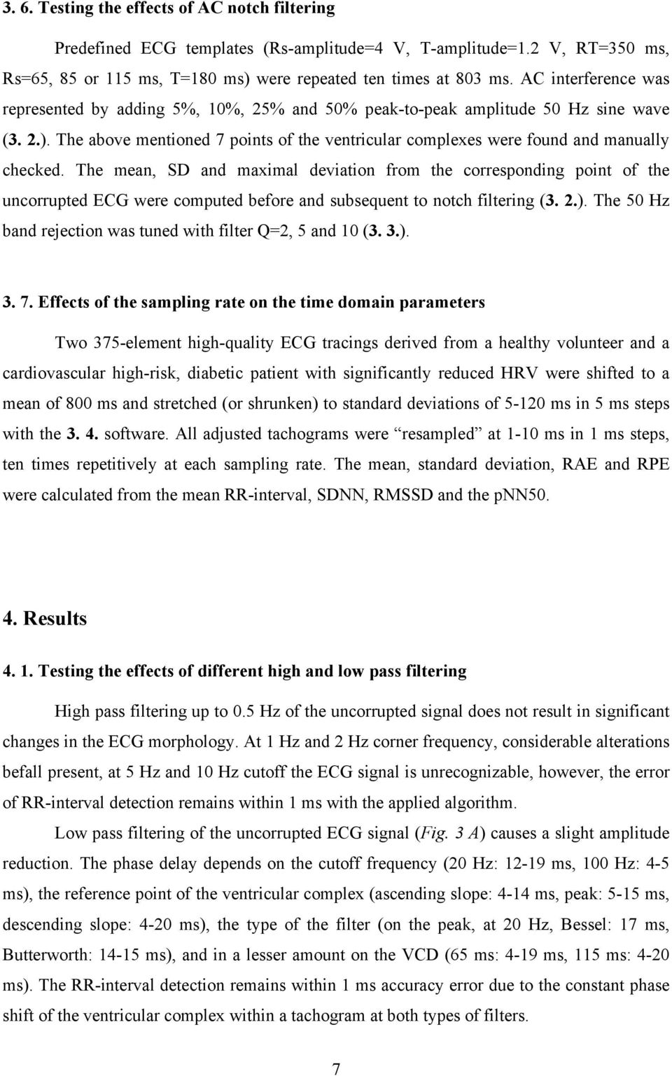 The above mentioned 7 points of the ventricular complexes were found and manually checked.