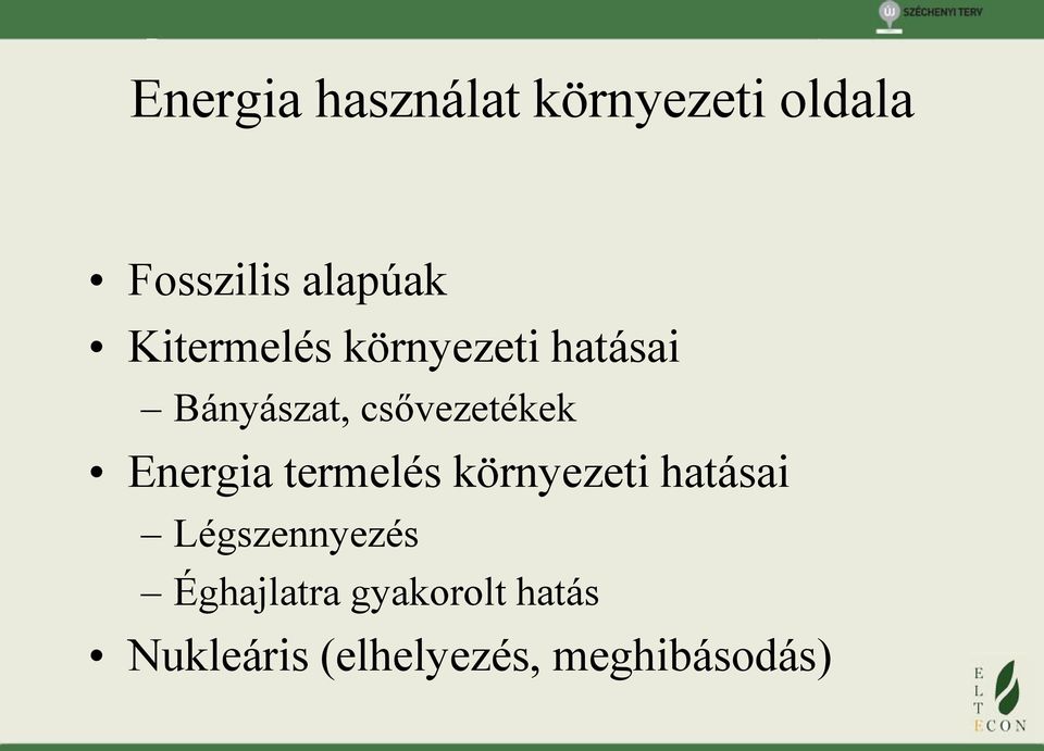 Energia termelés környezeti hatásai Légszennyezés