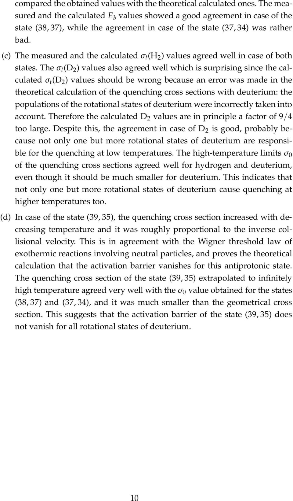 (c) The measured and the calculated σ t (H 2 ) values agreed well in case of both states.