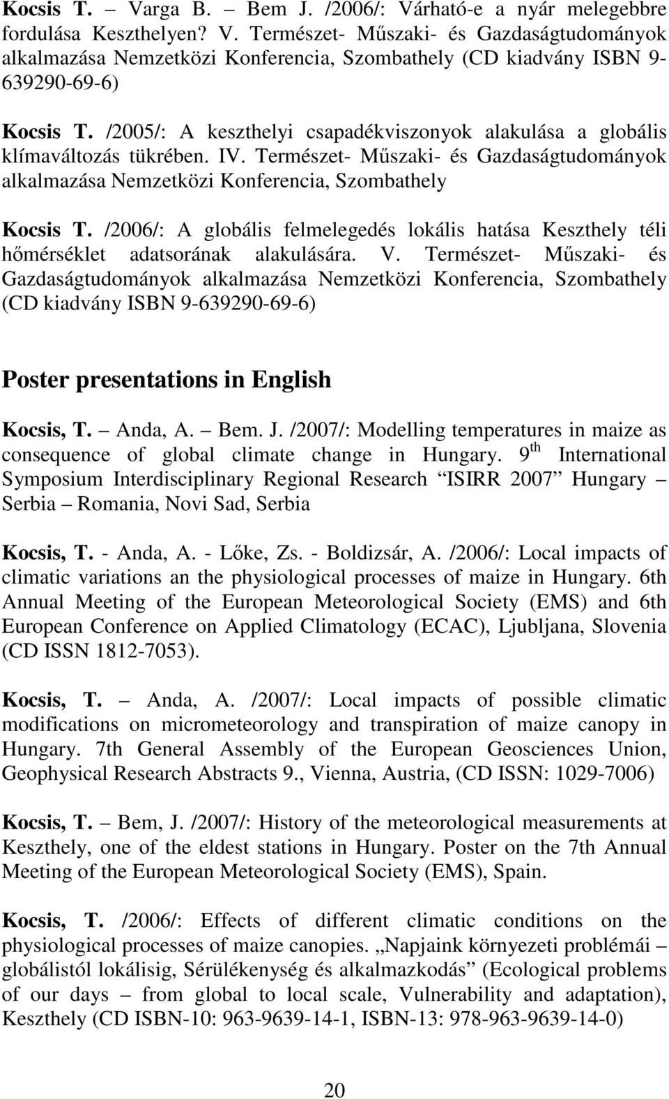 /2006/: A globális felmelegedés lokális hatása Keszthely téli hımérséklet adatsorának alakulására. V.