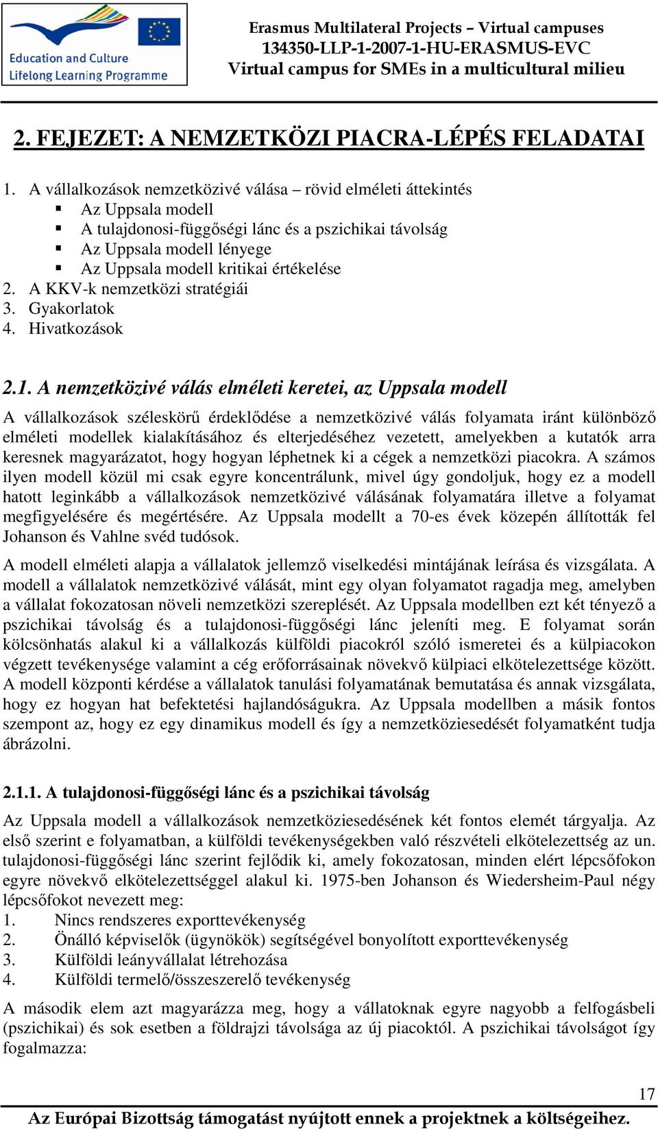 A KKV-k nemzetközi stratégiái 3. Gyakorlatok 4. Hivatkozások 2.1.