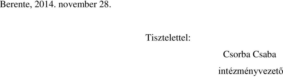 Tisztelettel: