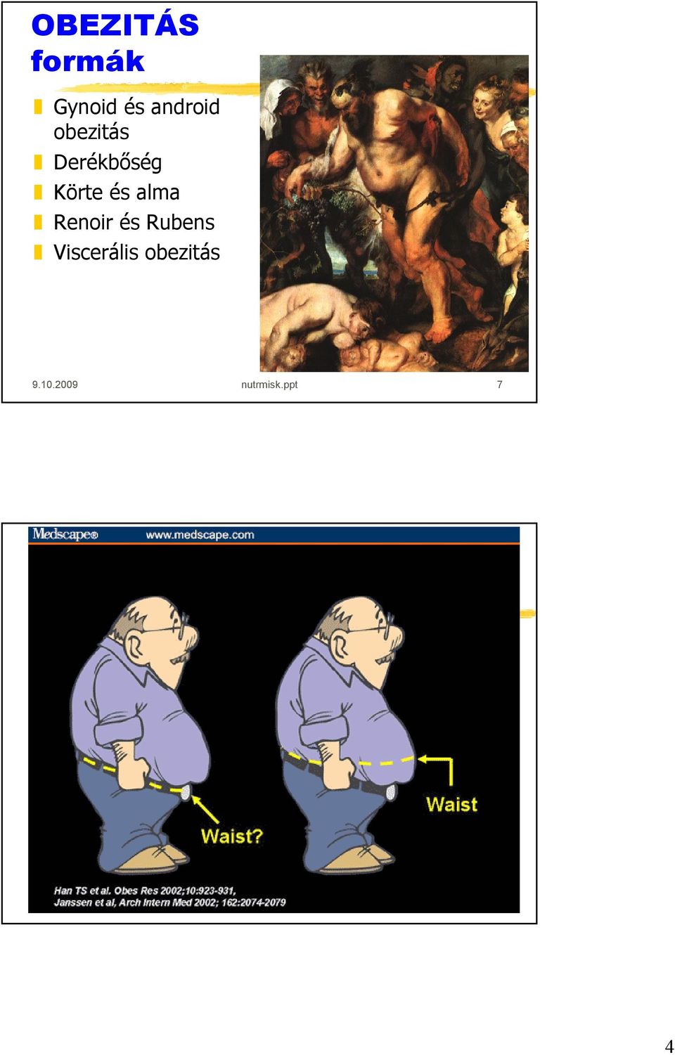 Renoir és Rubens Viscerális obezitás 9.