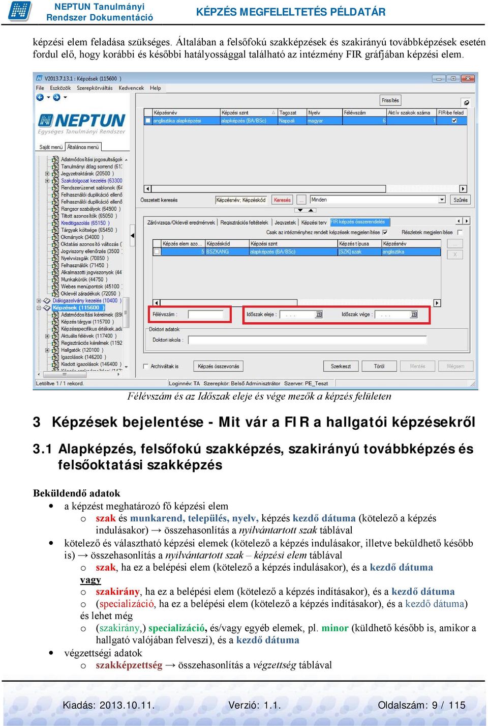 Félévszám és az Időszak eleje és vége mezők a képzés felületen 3 Képzések bejelentése - Mit vár a FIR a hallgatói képzésekről 3.