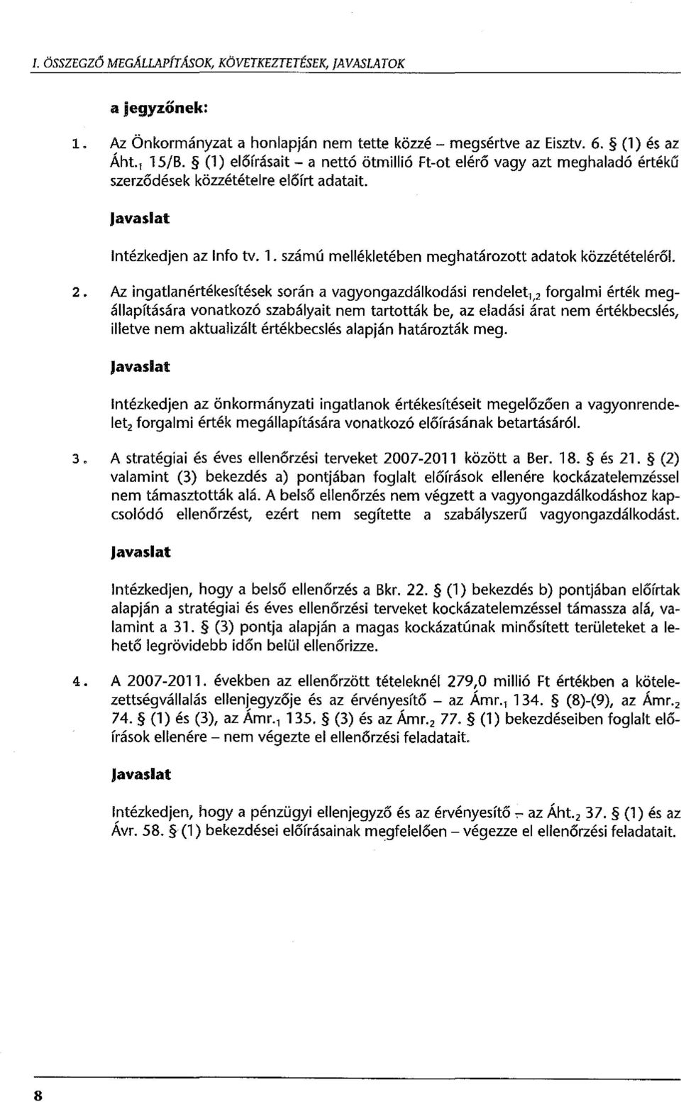 szám ú mellékletében meghatározott adatok közzétételéről. 2.