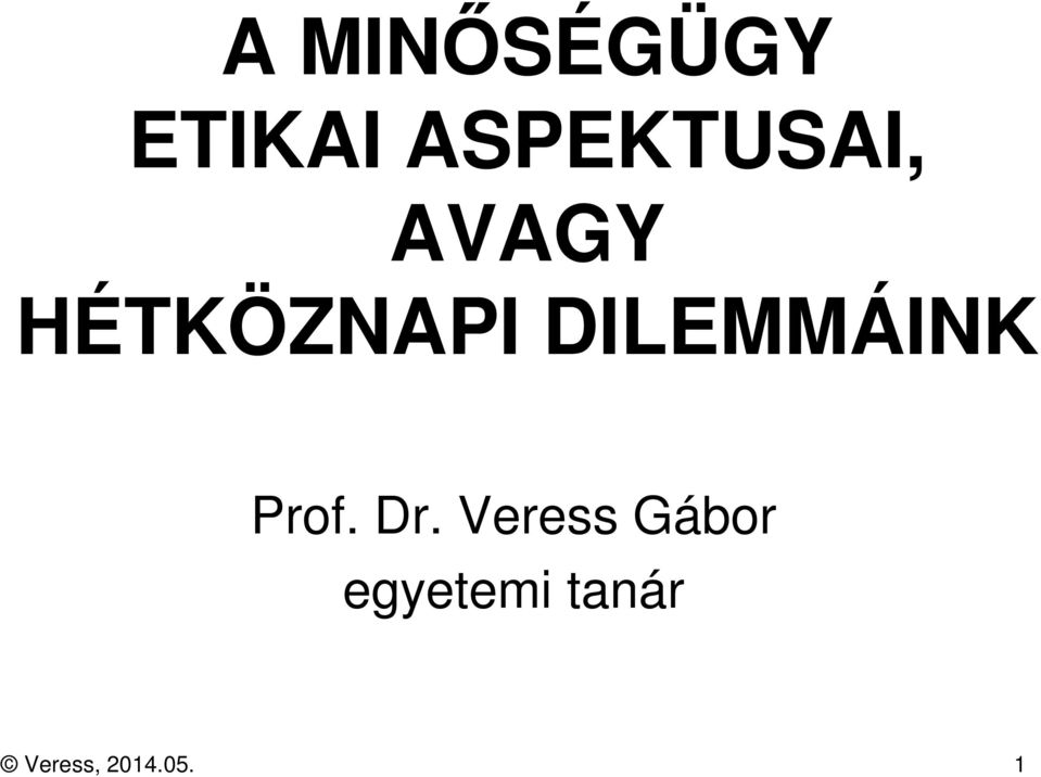 DILEMMÁINK Prof. Dr.