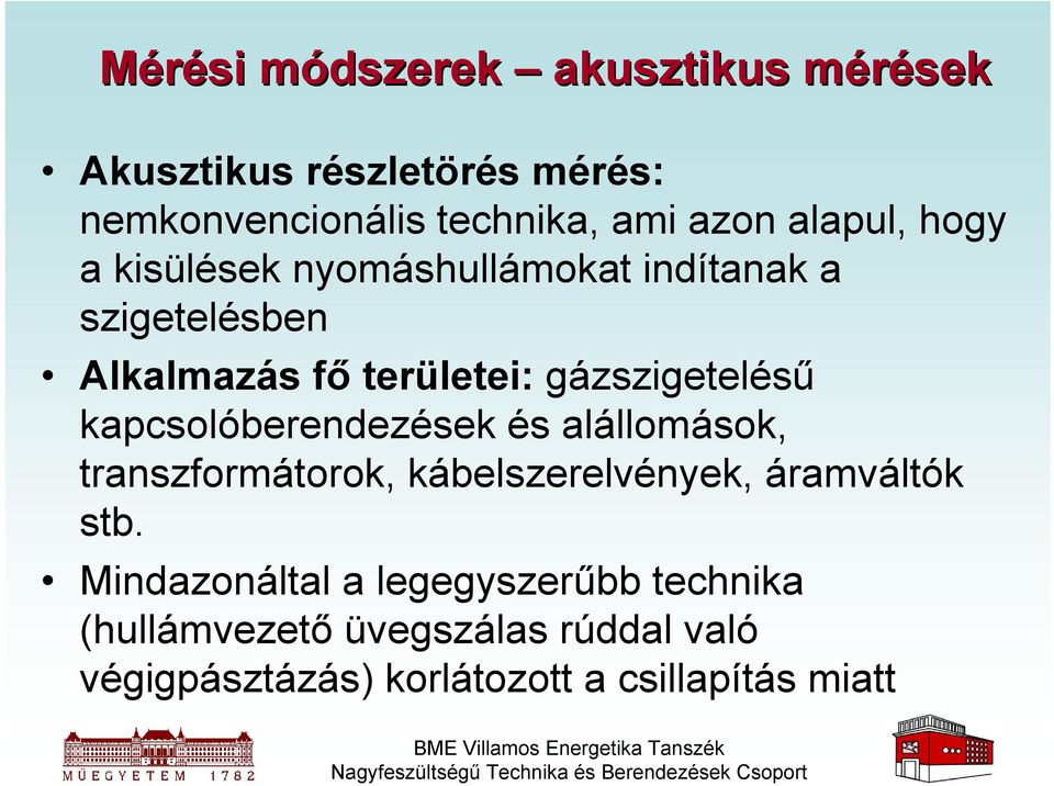 gázszigetelésű kapcsolóberendezések és alállomások, transzformátorok, kábelszerelvények, áramváltók stb.