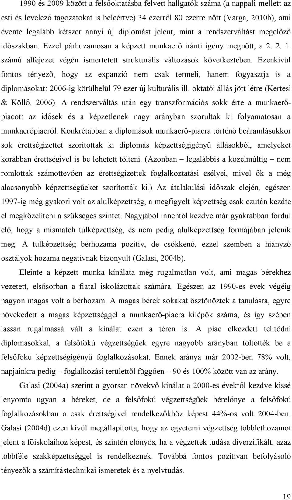 számú alfejezet végén ismertetett strukturális változások következtében.