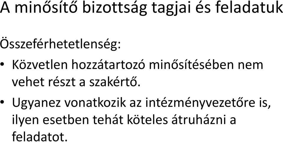 minősítésében nem vehet részt a szakértő.