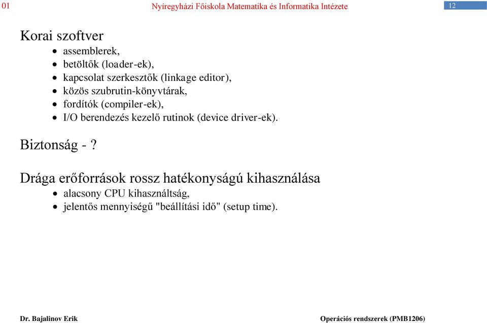 rutinok (device driver-ek). Biztonság -?