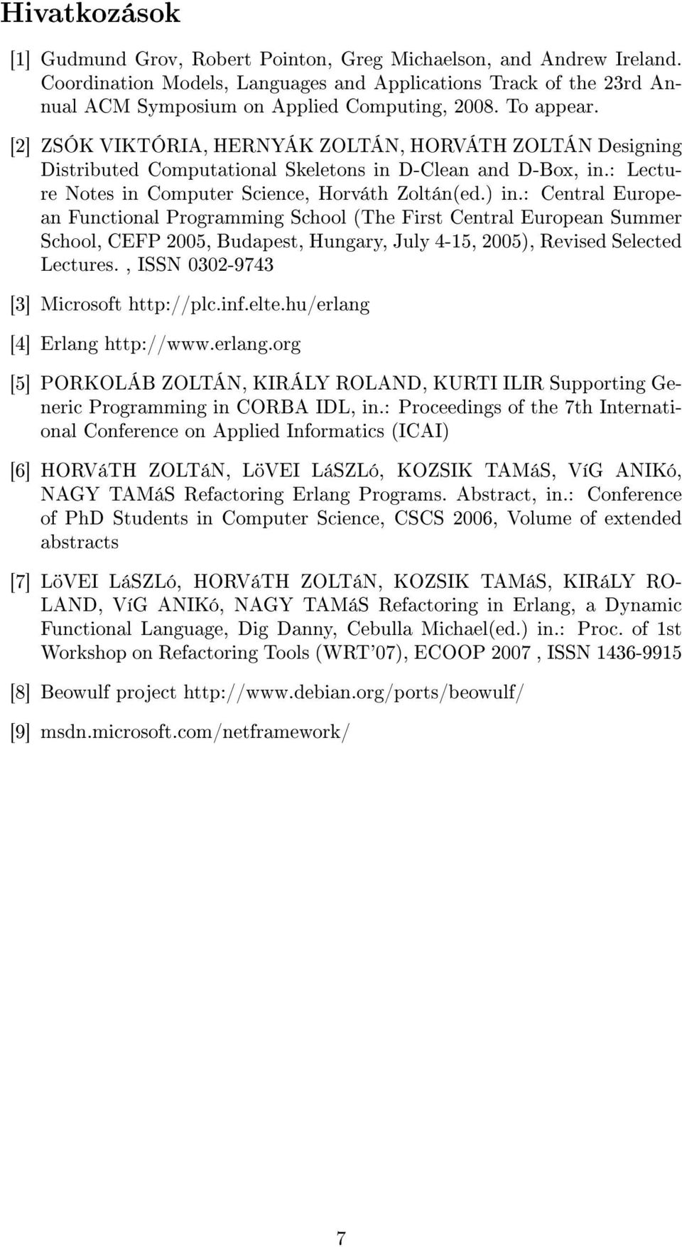 : Central European Functional Programming School (The First Central European Summer School, CEFP 2005, Budapest, Hungary, July 4-15, 2005), Revised Selected Lectures.