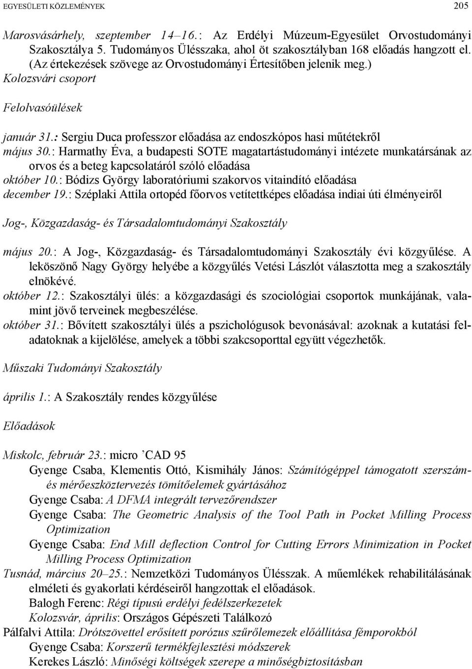 : Harmathy Éva, a budapesti SOTE magatartástudományi intézete munkatársának az orvos és a beteg kapcsolatáról szóló előadása október 10.