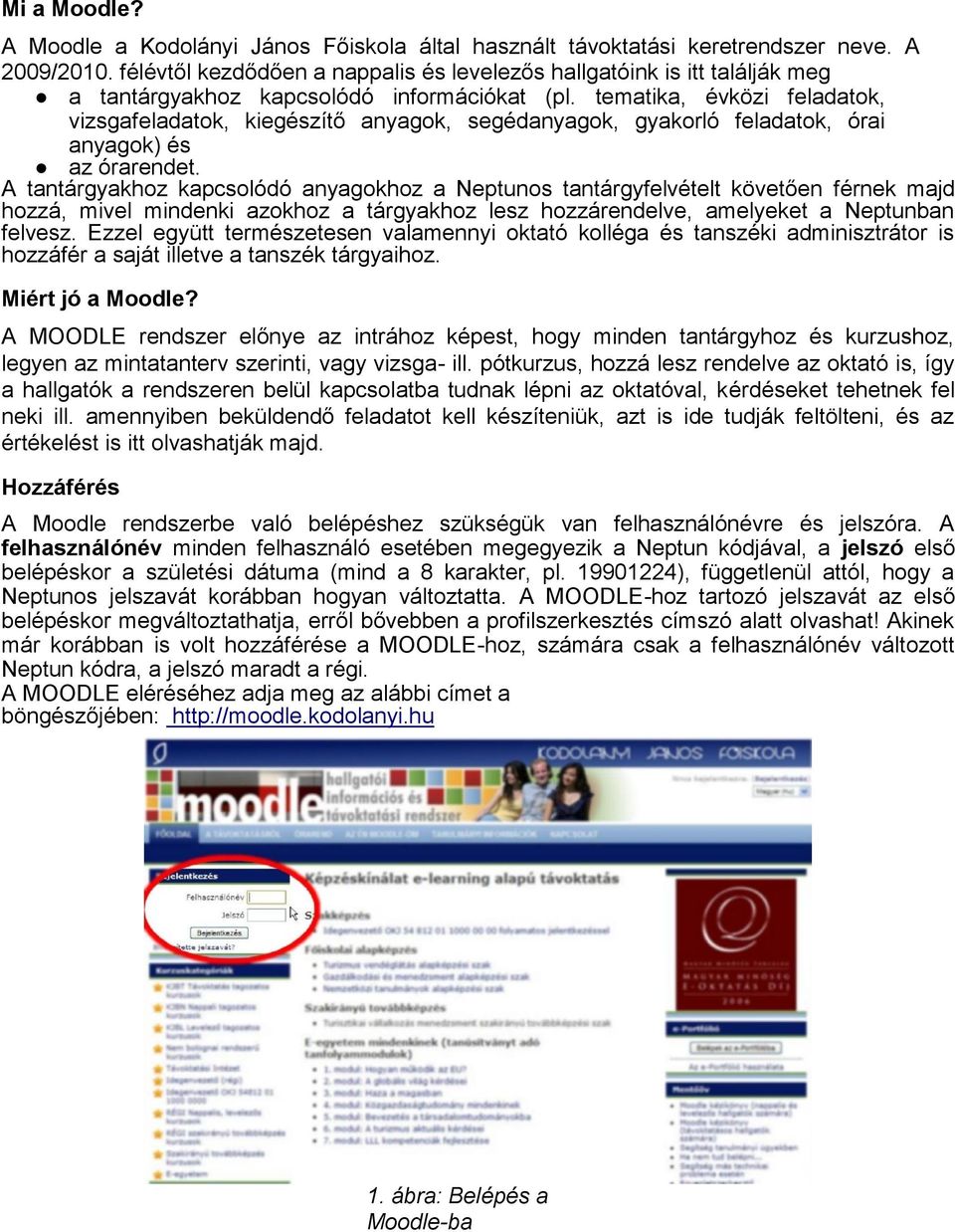 tematika, évközi feladatok, vizsgafeladatok, kiegészítő anyagok, segédanyagok, gyakorló feladatok, órai anyagok) és az órarendet.