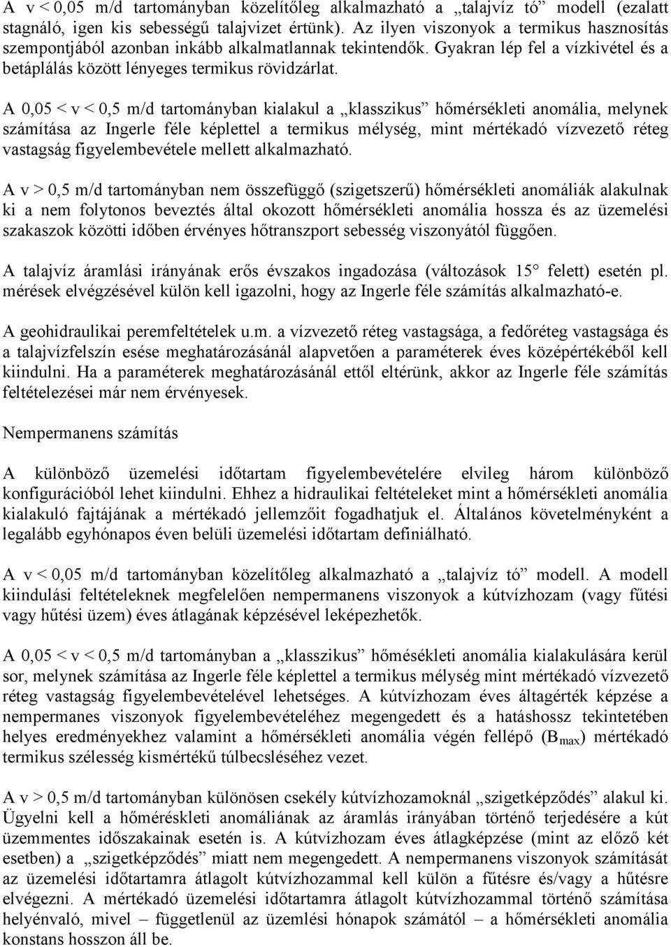 A 0,05 < < 0,5 /d trtoánybn kilkul klsszikus hőérsékleti noáli, elynek száítás z Ingerle féle képlettel terikus élység, int értékdó ízezető réteg stgság figyelebeétele ellett lklzhtó.