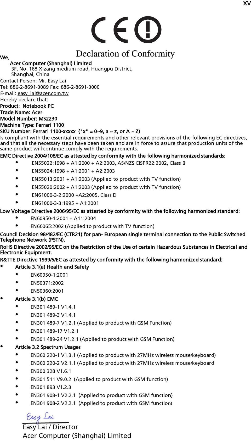 tw Hereby declare that: Product: Notebook PC Trade Name: Acer Model Number: MS2230 Machine Type: Ferrari 1100 SKU Number: Ferrari 1100-xxxxx ("x" = 0~9, a ~ z, or A ~ Z) Is compliant with the