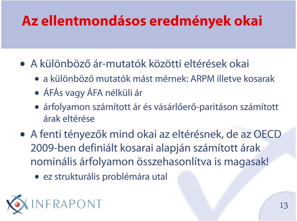 számított árak eltérése A fenti tényezők mind okai az eltérésnek, de az OECD 2009-ben definiált kosarai