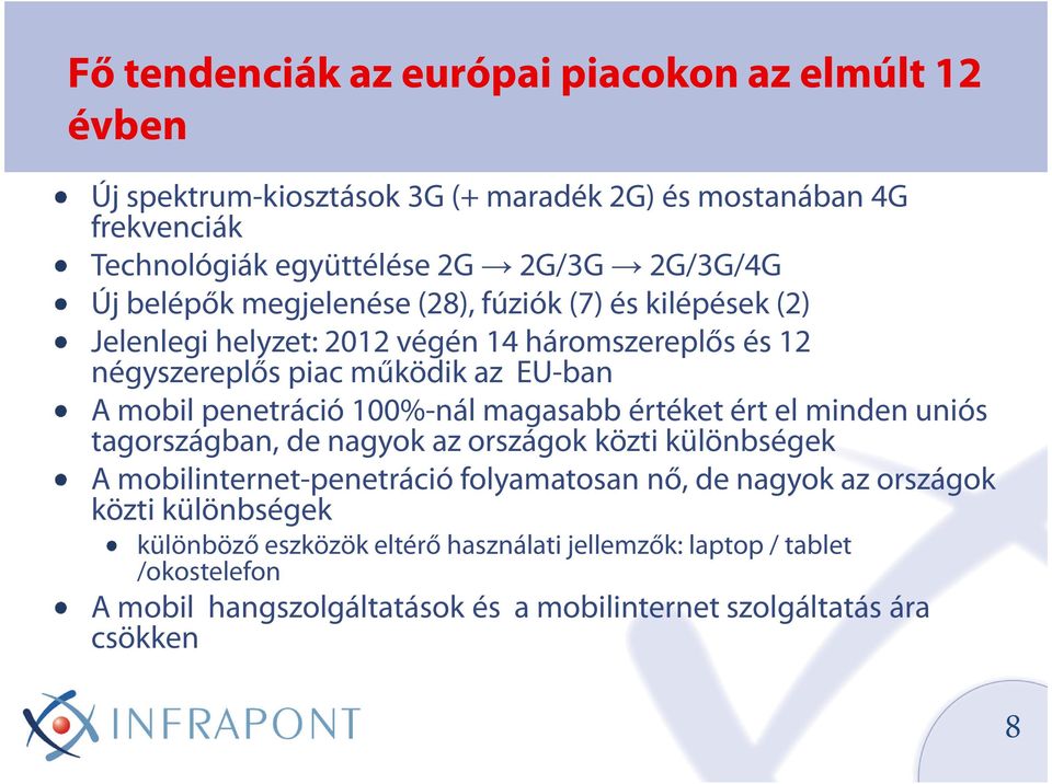 100%-nál magasabb értéket ért el minden uniós tagországban, de nagyok az országok közti különbségek A mobilinternet-penetráció folyamatosan nő, de nagyok az országok