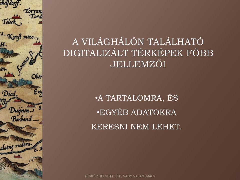 JELLEMZŐI A TARTALOMRA, ÉS