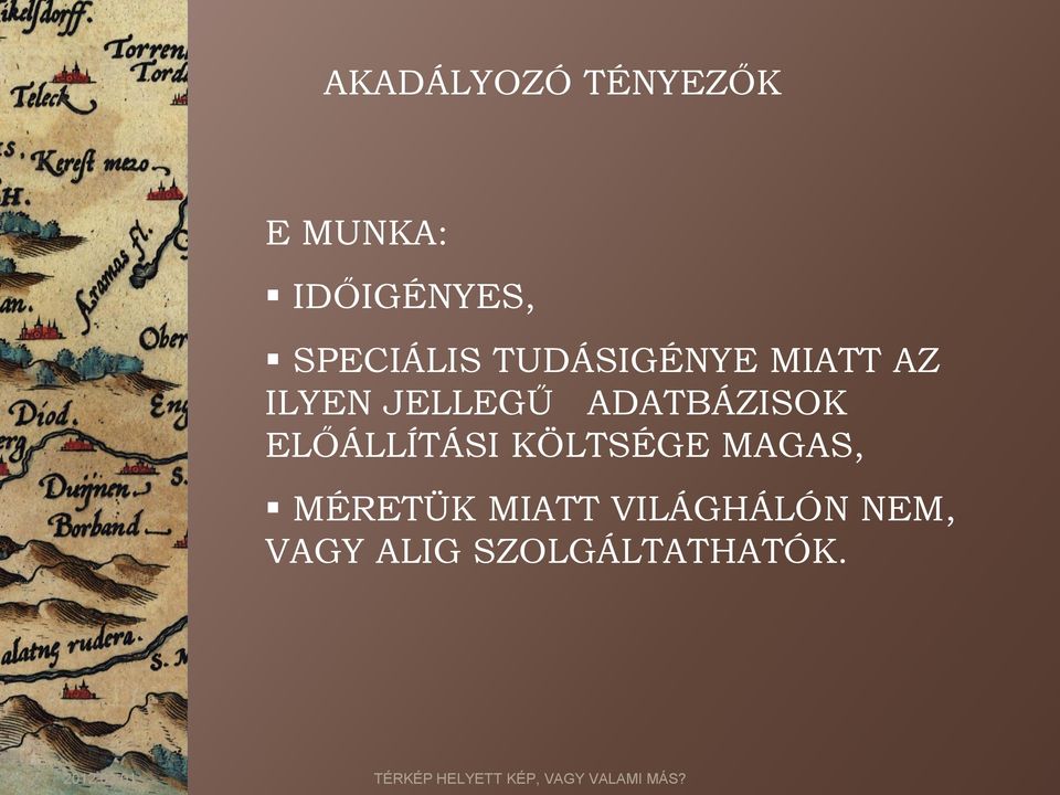 ADATBÁZISOK ELŐÁLLÍTÁSI KÖLTSÉGE MAGAS,