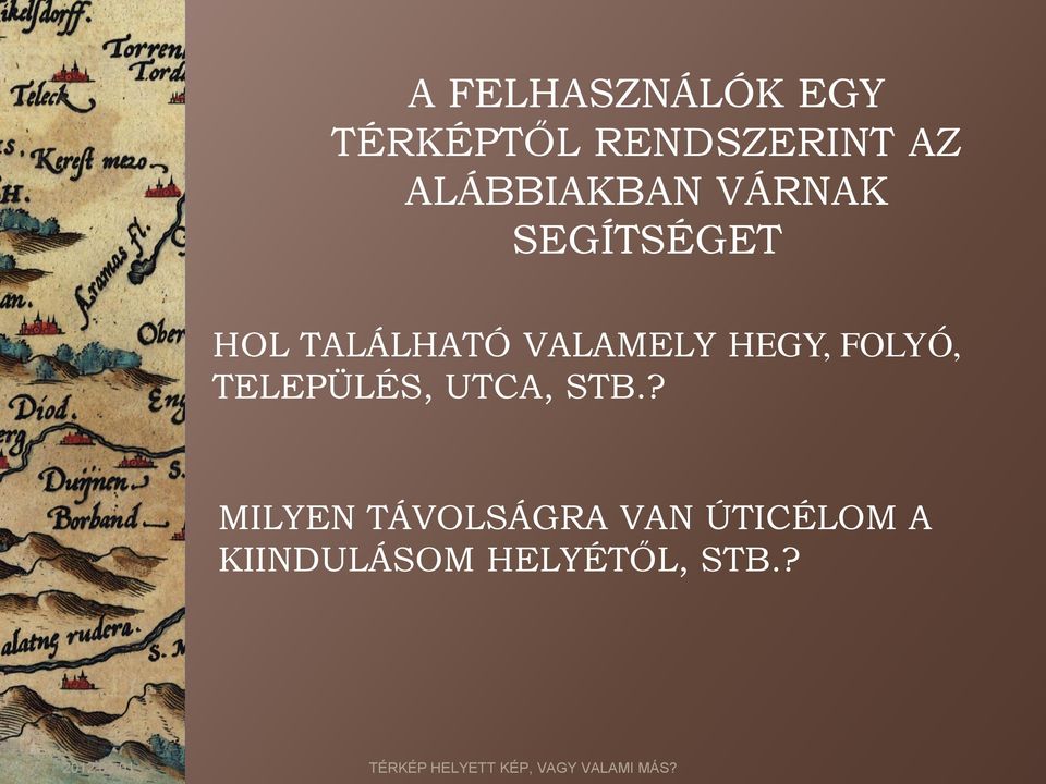 VALAMELY HEGY, FOLYÓ, TELEPÜLÉS, UTCA, STB.
