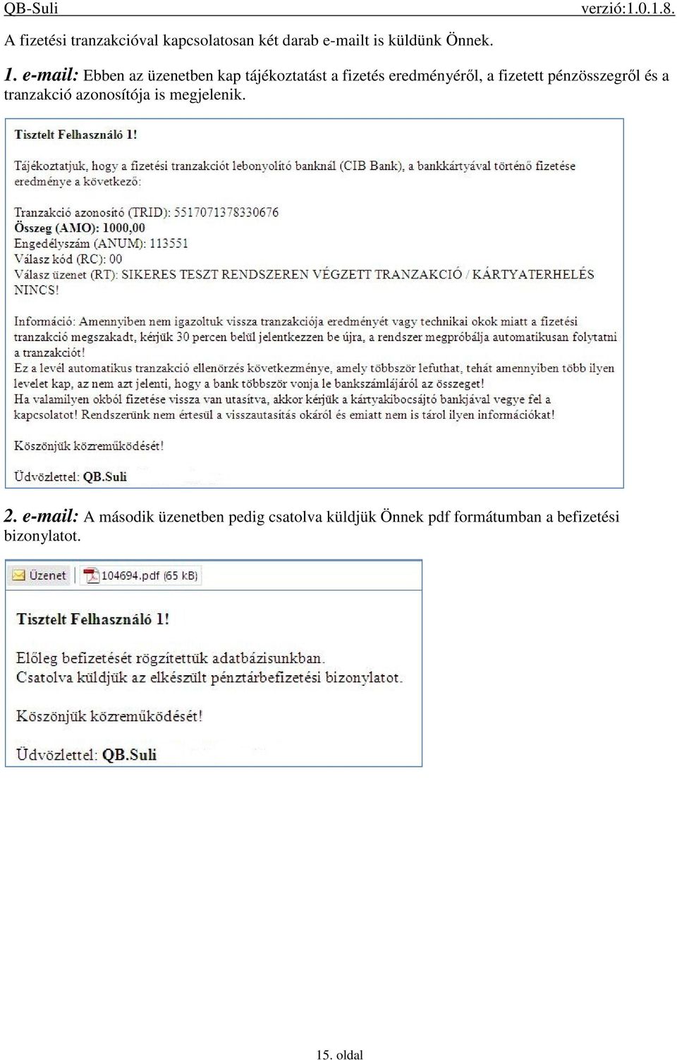 pénzösszegről és a tranzakció azonosítója is megjelenik. 2.