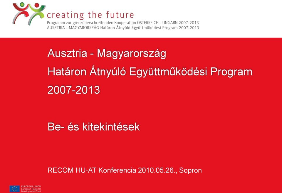 2007-2013 Be- és kitekintések