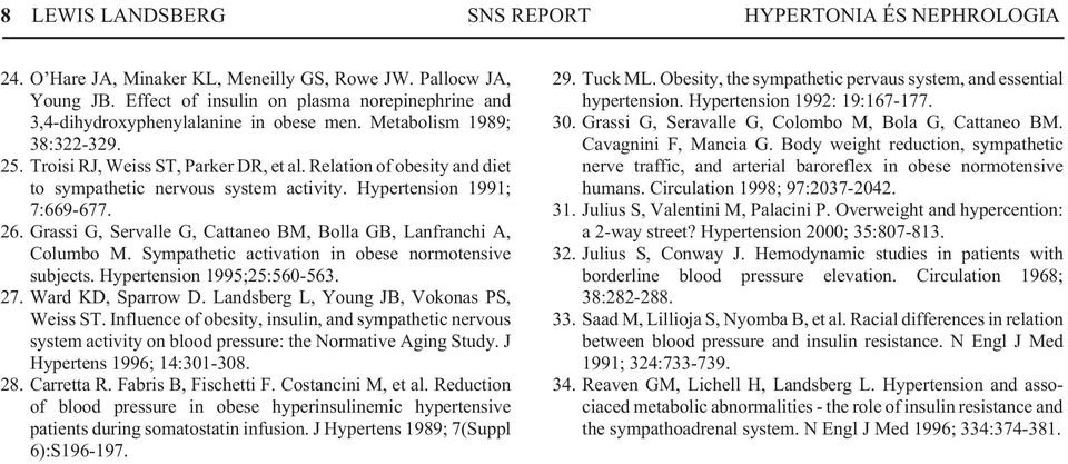 Relation of obesity and diet to sympathetic nervous system activity. Hypertension 1991; 7:669-677. 26. Grassi G, Servalle G, Cattaneo BM, Bolla GB, Lanfranchi A, Columbo M.
