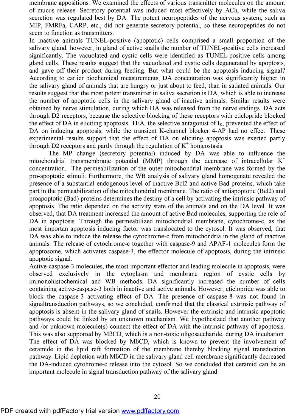 , did not generate secretory potential, so these neuropeptides do not seem to function as transmitters.
