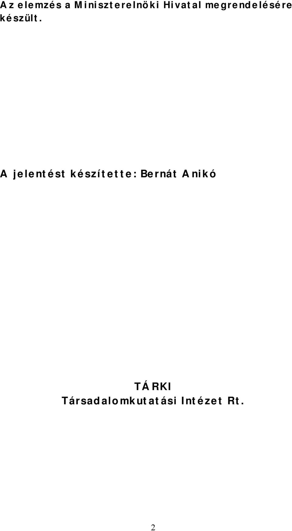 Társadalomkutatási Intézet Rt. 1112 Budapest, Budaörsi út 45.