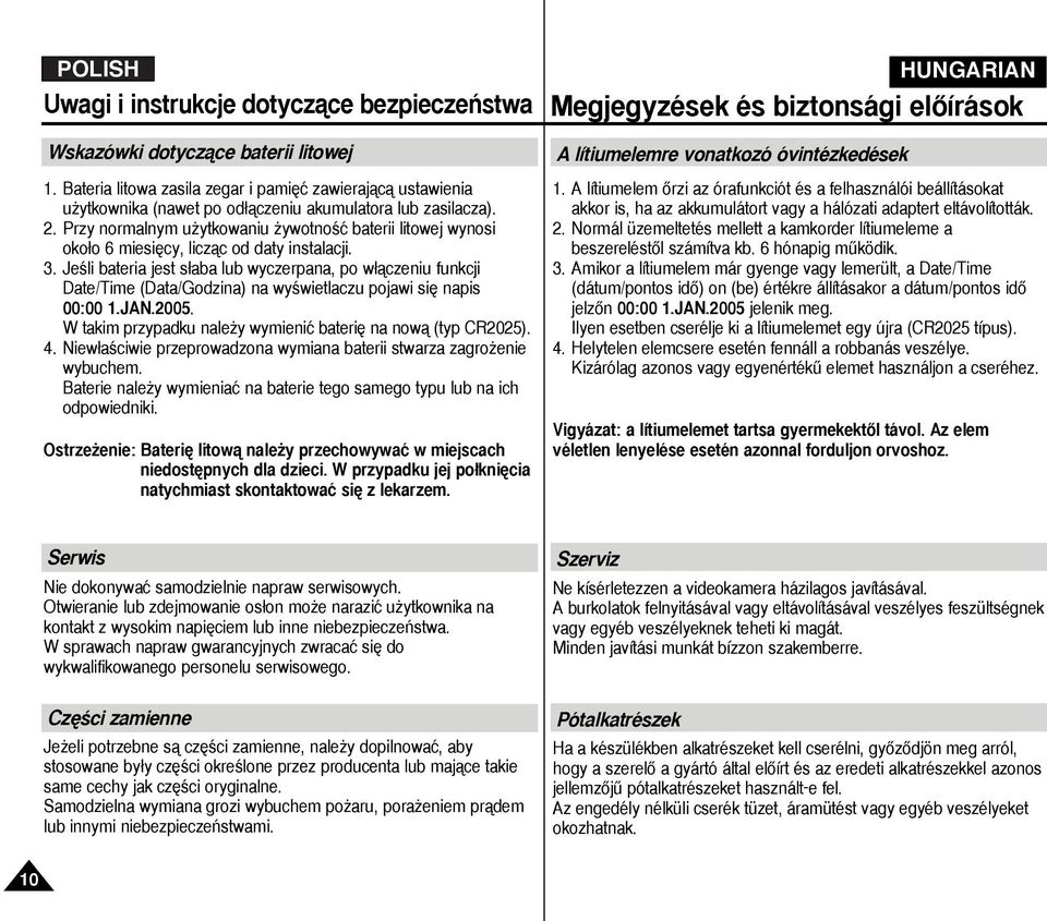 Przy normalnym u ytkowaniu ywotnoêç baterii litowej wynosi oko o 6 miesi cy, liczàc od daty instalacji. 3.