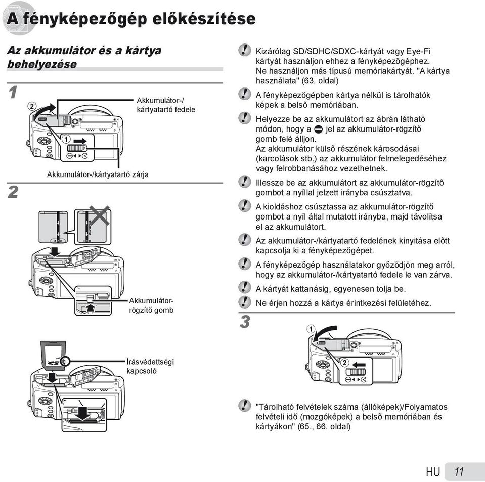 oldal) A fényképezőgépben kártya nélkül is tárolhatók képek a belső memóriában. Helyezze be az akkumulátort az ábrán látható módon, hogy a C jel az akkumulátor-rögzítő gomb felé álljon.