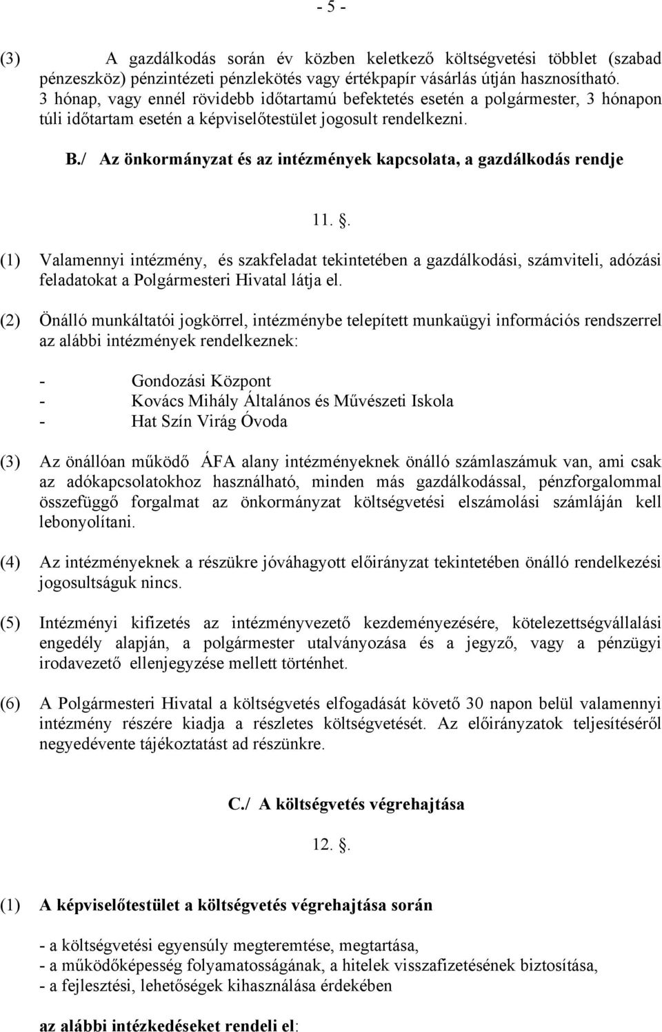 / Az önkormányzat és az intézmények kapcsolata, a gazdálkodás rendje 11.