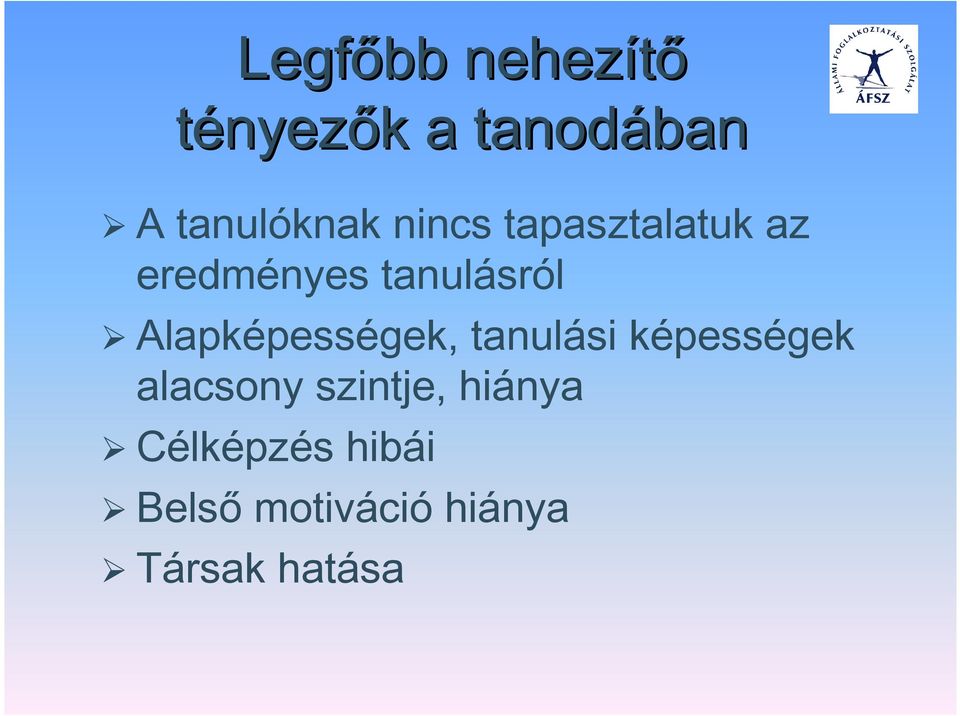 Alapképességek, tanulási képességek alacsony