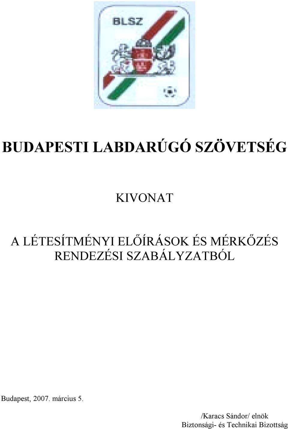 SZABÁLYZATBÓL Budapest, 2007. március 5.