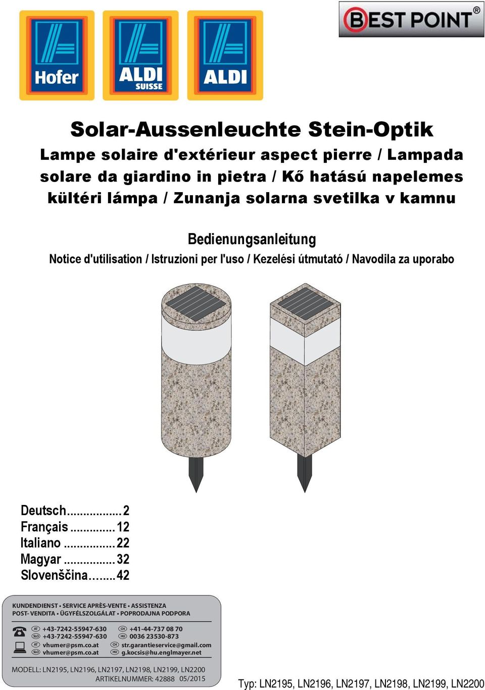 .. 42 KUNDENDIENST SERVICE APRÈS-VENTE ASSISTENZA POST- VENDITA ÜGYFÉLSZOLGÁLAT POPRODAJNA PODPORA AT SLO AT SLO +43-7242-55947-630 CH +41-44-737 08 70 +43-7242-55947-630 HU 0036 23530-873