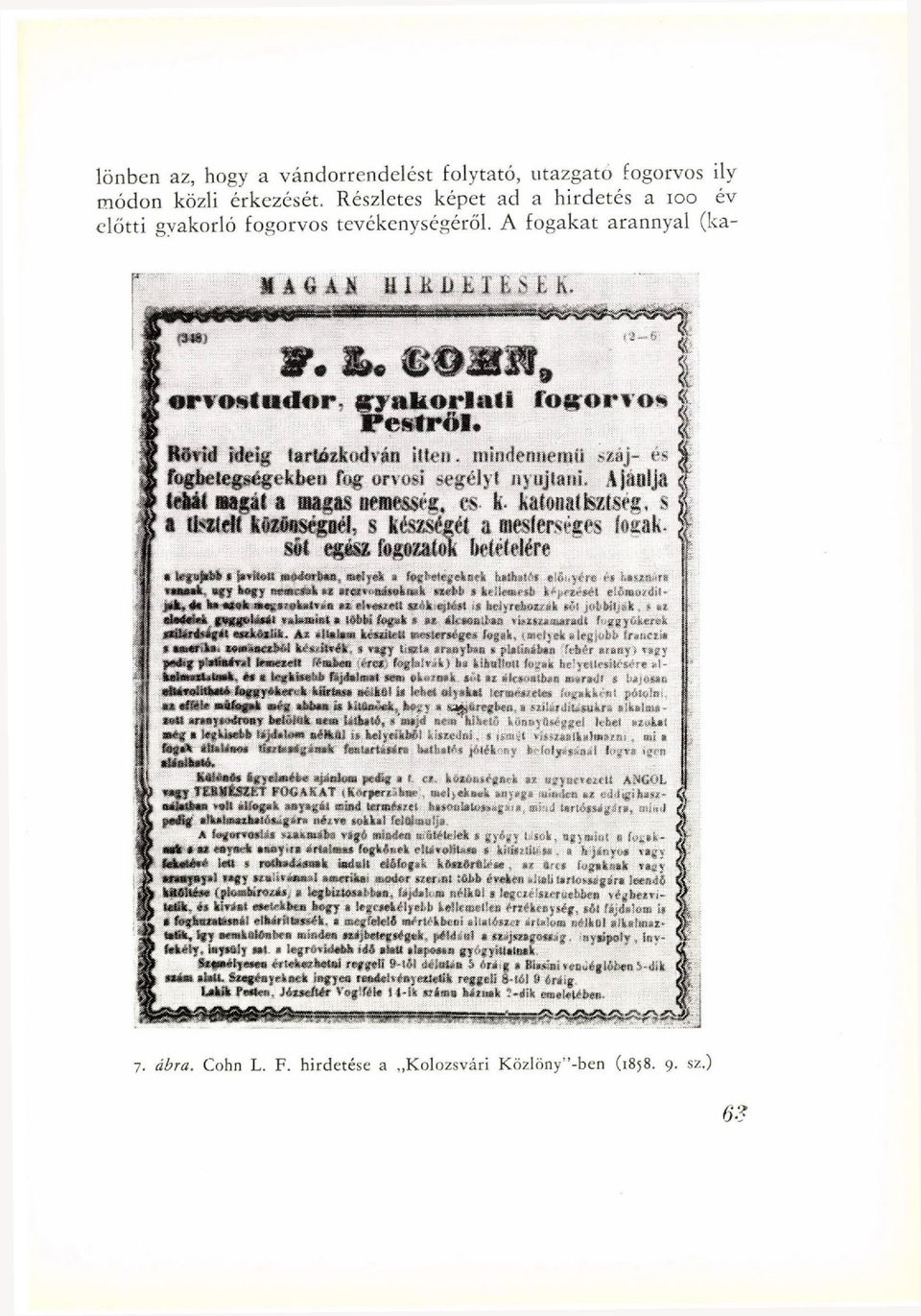 Részletes képet ad a hirdetés a ioo év előtti gvakorló fogorvos