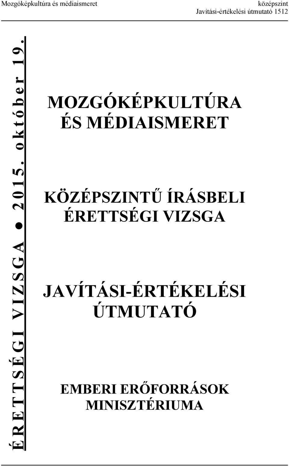 MOZGÓKÉPKULTÚRA ÉS MÉDIAISMERET KÖZÉPSZINTŰ ÍRÁSBELI