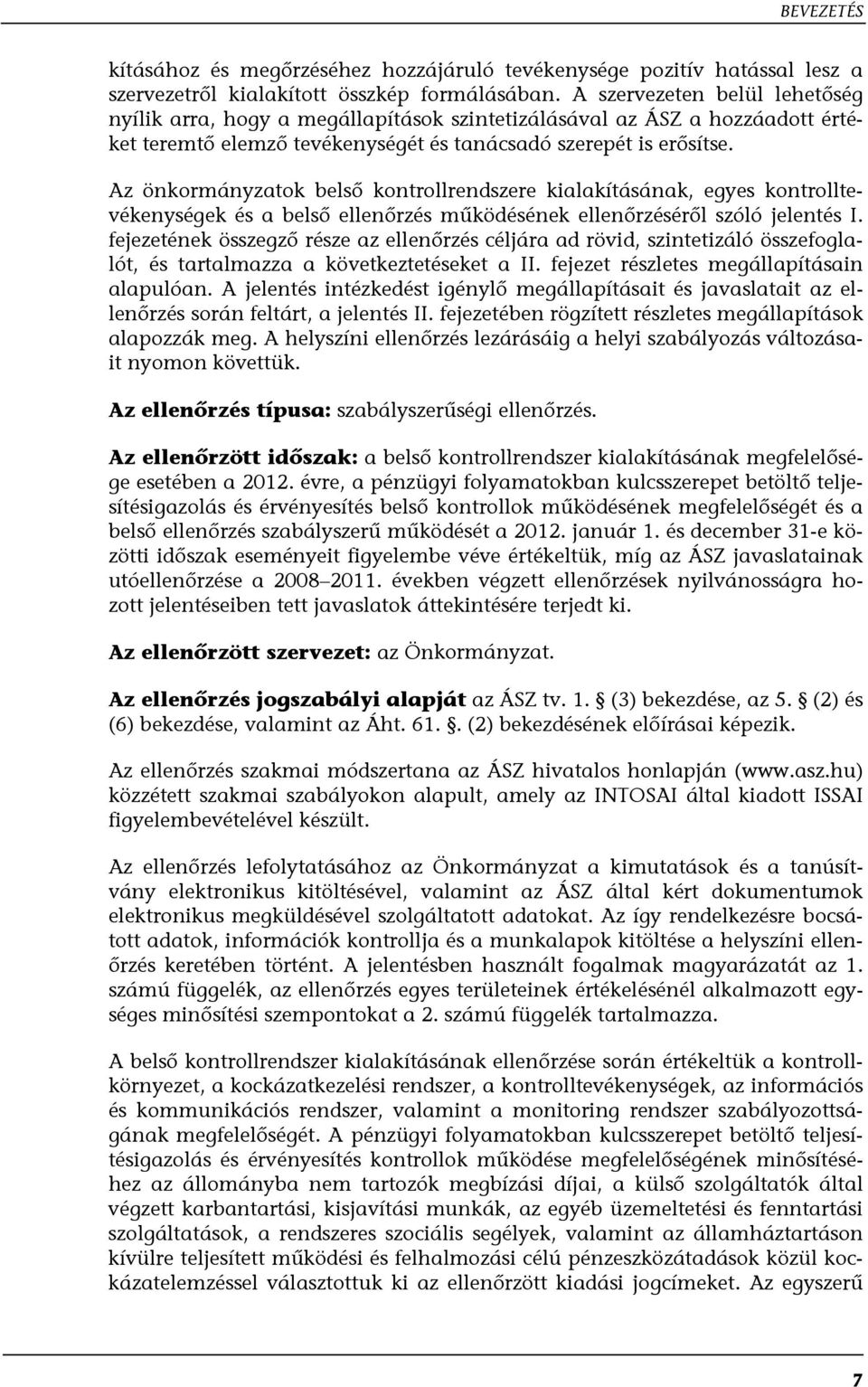 Az önkormányzatok belső kontrollrendszere kialakításának, egyes kontrolltevékenységek és a belső ellenőrzés működésének ellenőrzéséről szóló jelentés I.