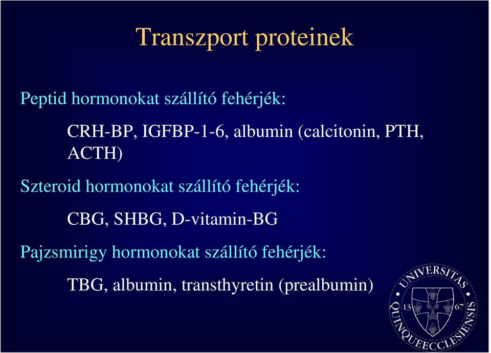 hormonokat szállító fehérjék: CBG, SHBG, D-vitamin-BG