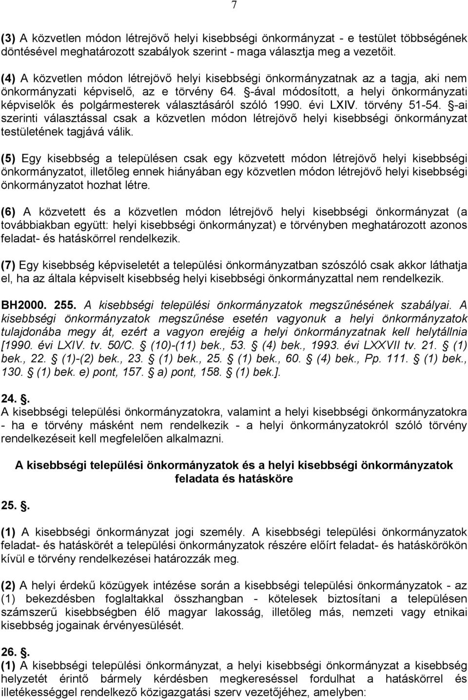 -ával módosított, a helyi önkormányzati képviselők és polgármesterek választásáról szóló 1990. évi LXIV. törvény 51-54.